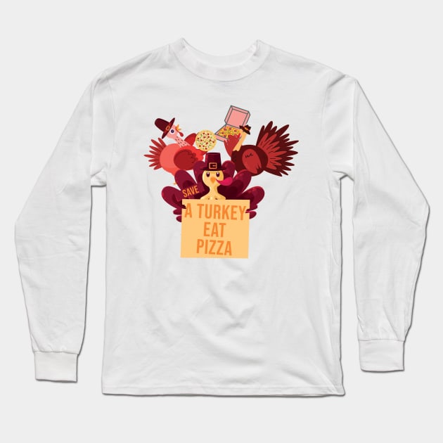 Vegan Save a Turkey Eat Pizza Thanksgiving Kids & Adults Long Sleeve T-Shirt by AorryPixThings